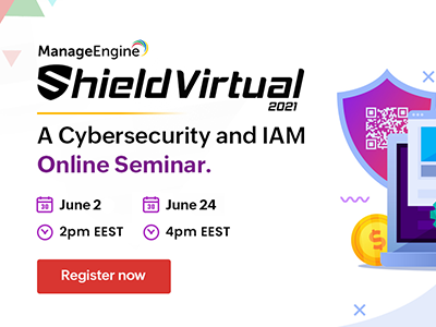 Shield Virtual 2021 Online Seminar | ManageEngine