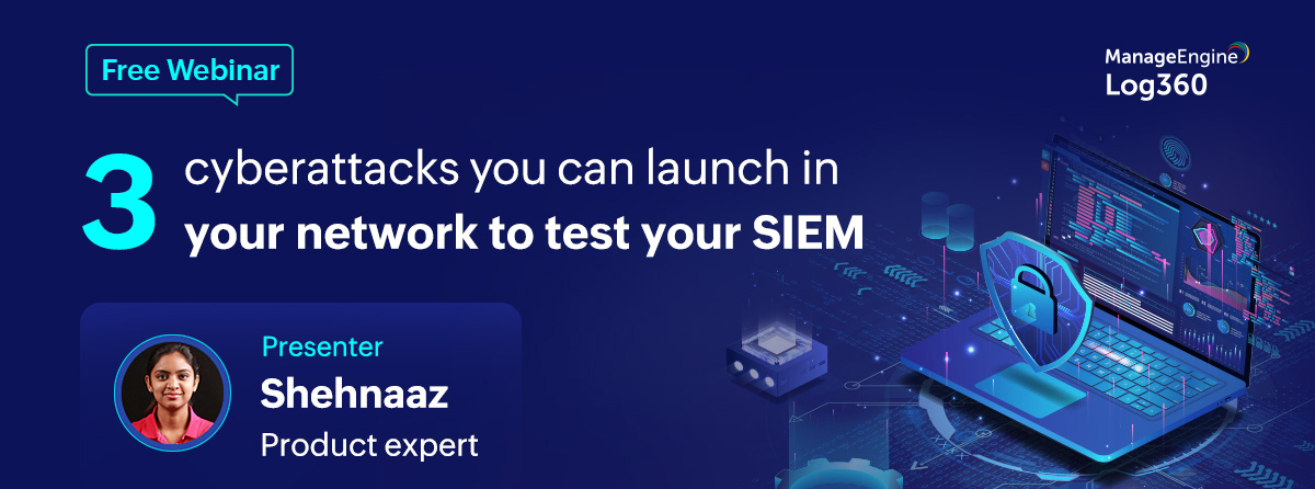 manageengine-3-cyberattacks-you-can-launch-in-your-network-to-test-your-siem-july-2022-banner
