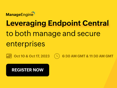 The Power of One: Leveraging Endpoint Central to both manage and secure enterprises