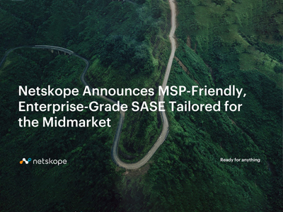 Netskope expanded its renowned SASE portfolio, tailored specifically for midmarket organizations and Managed Service Providers (MSPs).