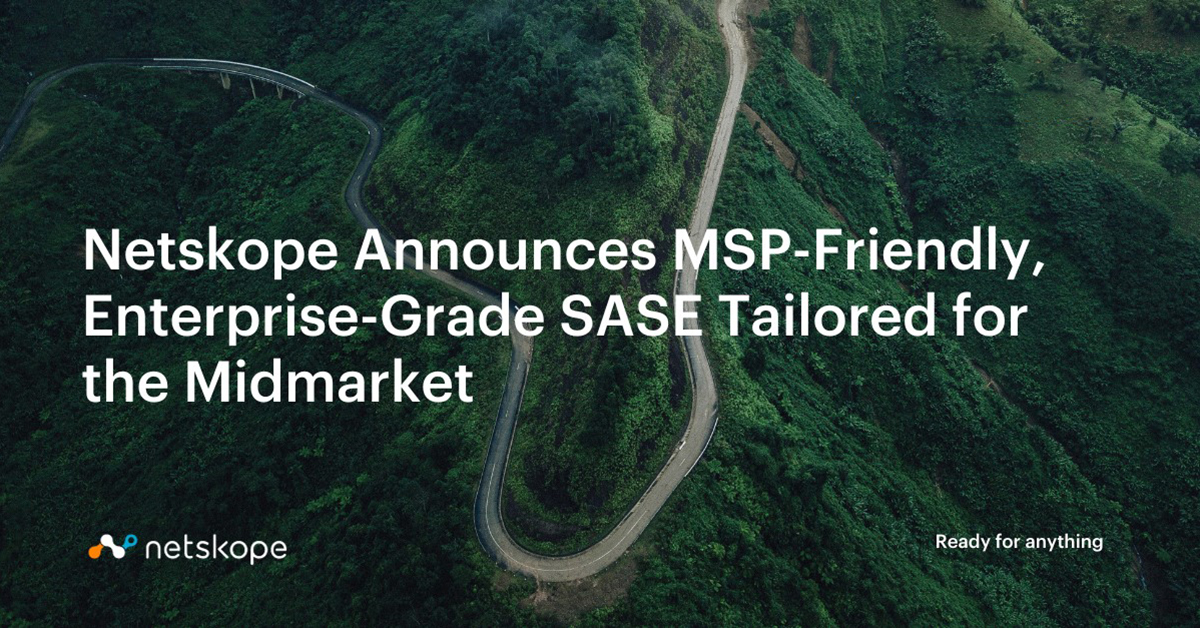 Netskope accelerates SASE expansion to the midmarket level